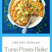 pinterest image creamy tomato tuna pasta bake finished dish