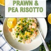 prawn and pea risotto in a bowl.