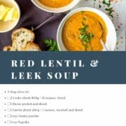two bowl of red lentil and leek soup with toppings and served with bread. List of ingredients.