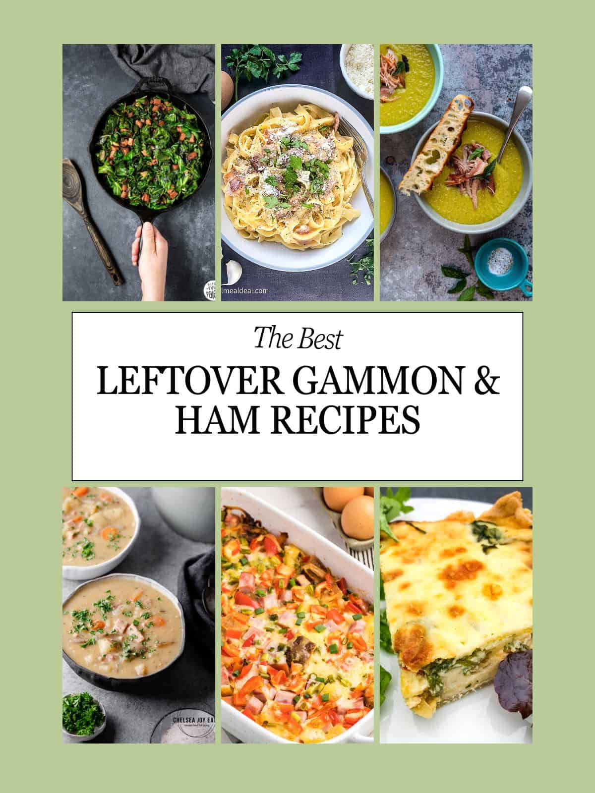 collage of leftover recipe ideas for using up gammon and ham and reducing food waste.