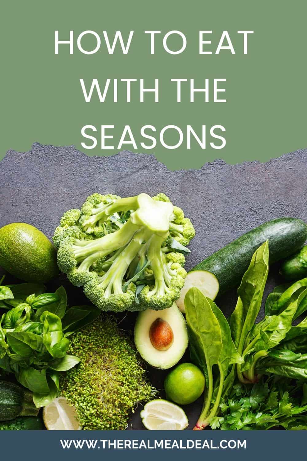how to eat with the seasons a complete guide showing a variety of green vegetables