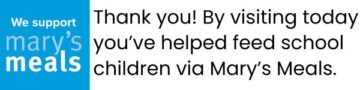 we support mary's meals logo with text thank you by visiting today you've helped feed school children via mary's meals.